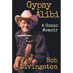 Gypsy Alibi: A Gonzo Memoir