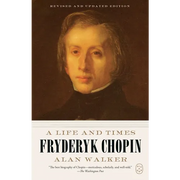 Fryderyk Chopin: A Life and Times (Revised and Updated Edition)