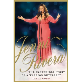 Jenni Rivera: The Incredible Story of a Warrior Butterfly