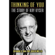 Thinking of You - The Story of Kay Kyser