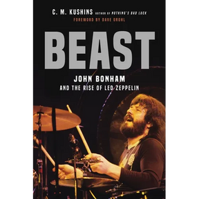 Beast: John Bonham and the Rise of Led Zeppelin