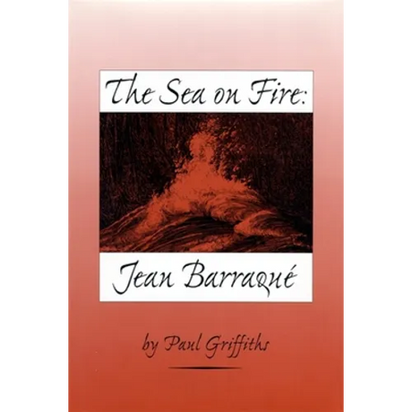 The Sea on Fire: Jean Barraqué