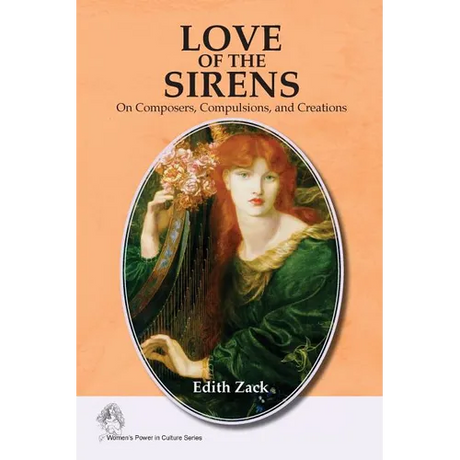Love of the Sirens: On Composers, Compulsions, and Creations