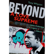 Beyond a Love Supreme: John Coltrane and the Legacy of an Album