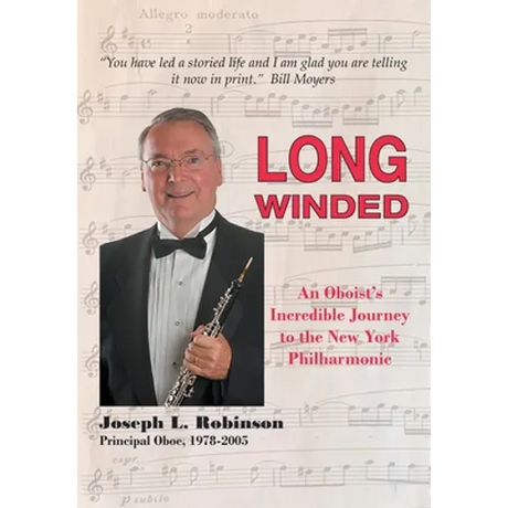 Long Winded: An Oboist's Incredible Journey to the New York Philharmonic - Hardcover