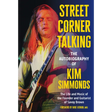 Street Corner Talking, the Autobiography of Kim Simmonds: The Life and Music of the Founder and Guitarist of Savoy Brown