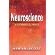 Neuroscience: A Mathematical Primer
