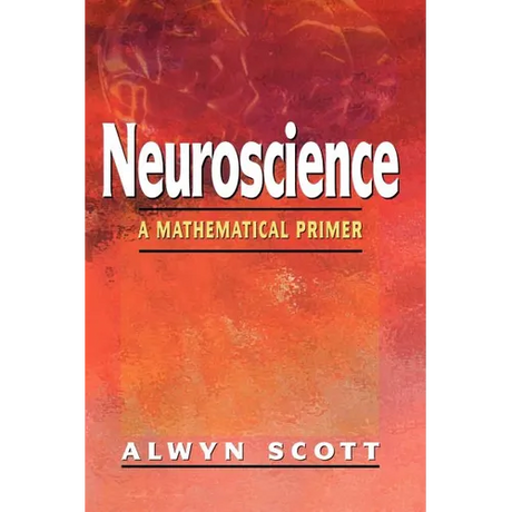 Neuroscience: A Mathematical Primer