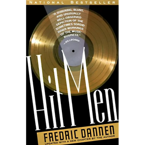 Hit Men: Power Brokers and Fast Money Inside the Music Business