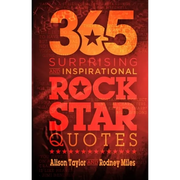 365 Surprising and Inspirational Rock Star Quotes