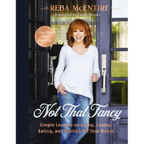 Not That Fancy: Simple Lessons on Living, Loving, Eating, and Dusting Off Your Boots (Includes Behind-The-Scenes Stories, Personal Photos, Delicious R