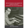 Reflections of an American Harpsichordist: Unpublished Memoirs, Essays, and Lectures of Ralph Kirkpatrick
