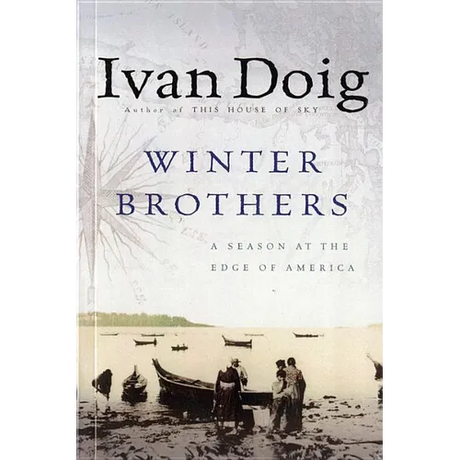 Winter Brothers: A Season at the Edge of American (Ameri)CA