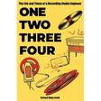 One, Two, Three, Four: The Life and Times of a Recording Studio Engineer