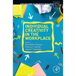 Individual Creativity in the Workplace