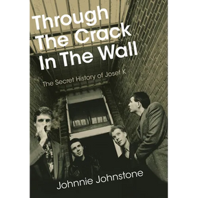 Through the Crack in the Wall: The Secret History of Josef K
