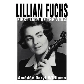 Lillian Fuchs: First Lady of the Viola
