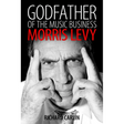 Godfather of the Music Business: Morris Levy