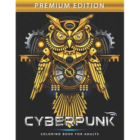 Cyberpunk Coloring Book for Adults: Steampunk Adults Coloring Book Stress Relieving Unique Design