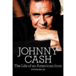 Johnny Cash: The Life of an American Icon