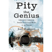 Pity the Genius: A Journey through American Guitar Music in 33 Tracks