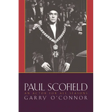 Paul Scofield: An Actor for All Seasons - Hardcover