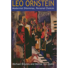 Leo Ornstein: Modernist Dilemmas, Personal Choices