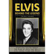 Elvis: Behind The Legend: Startling Truths About The King Of Rock And Roll's Life, Loves, Films And Music
