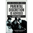 Parental Discretion Is Advised: The Rise of N.W.A and the Dawn of Gangsta Rap