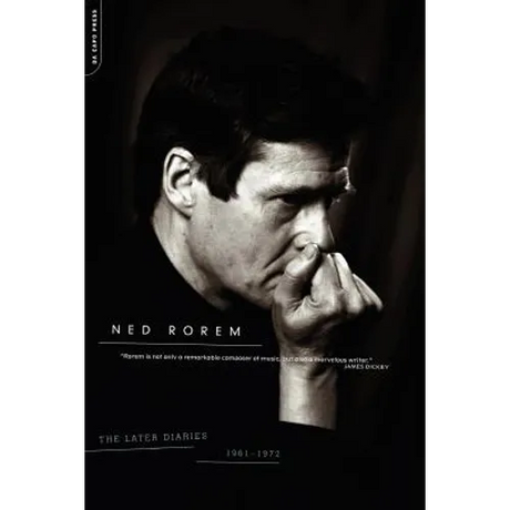 The Later Diaries of Ned Rorem: 1961-1972