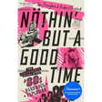 Nöthin' But a Good Time: The Uncensored History of the '80s Hard Rock Explosion