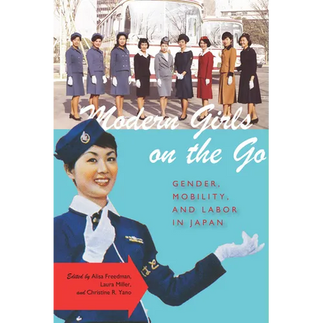 Modern Girls on the Go: Gender, Mobility, and Labor in Japan