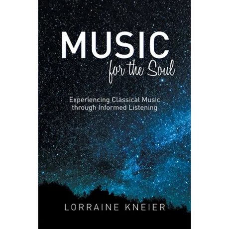 Music for the Soul: Experiencing Classical Music through Informed Listening