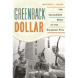 Greenback Dollar: The Incredible Rise of The Kingston Trio
