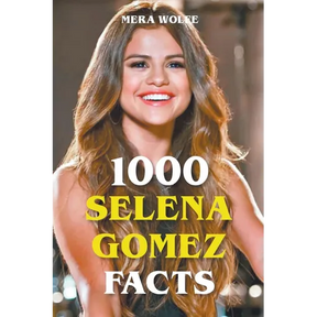 1000 Selena Gomez Facts