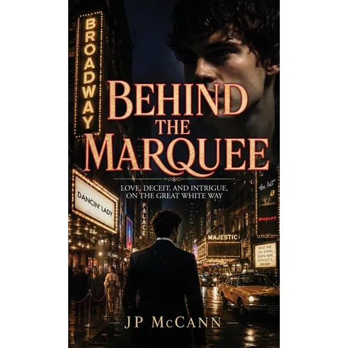 Behind the Marquee, Love, Deceit, and Intrigue, On the Great White Way