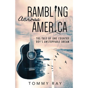 Rambling Across America: The Tale of One Country Boy's Unstoppable Dream