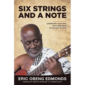 Six Strings and a Note: Legendary Agya Koo Nimo in His Own Words