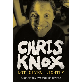 Chris Knox: Not Given Lightly