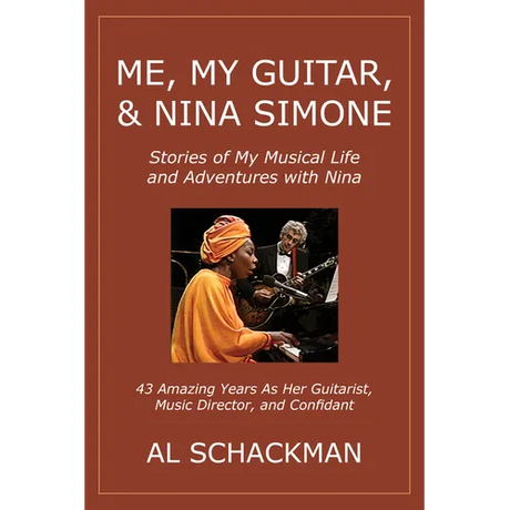 Me, My Guitar, & Nina Simone: Stories of My Musical Life and Adventures with Nina