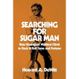 Searching For Sugar Man: Sixto Rodriguez' Mythical Climb to Rock N Roll Fame and Fortune