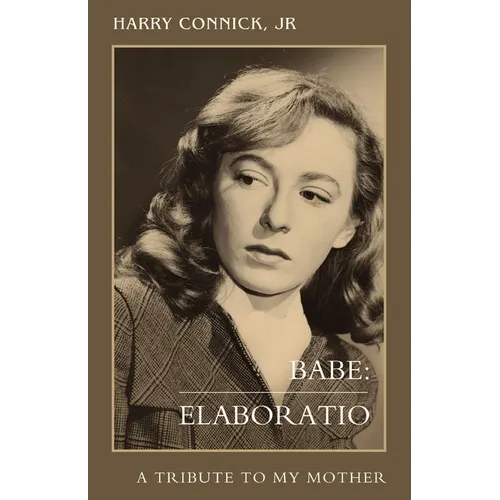 Babe: Elaboratio: A Tribute to My Mother