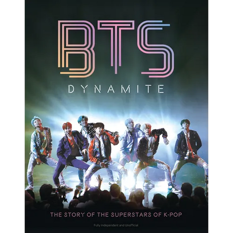 Bts - Dynamite: The Story of the Superstars of K-Pop