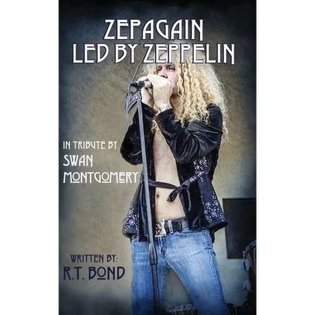 Zepagain Led By Zeppelin: In Tribute by Swan Montgomery
