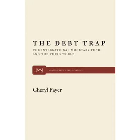 The Debt Trap: The International Monetary Fund and the Third World
