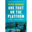 One Foot on the Platform: A Rock 'n' Roll Journey