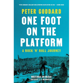 One Foot on the Platform: A Rock 'n' Roll Journey