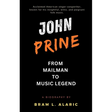 The John Prine Story: From Mailman to Music Legend (A Detailed Account and Timeless Impression)