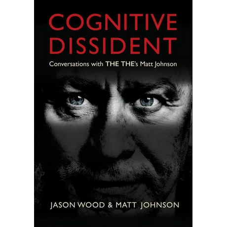 Cognitive Dissident: Conversations with the The's Matt Johnson