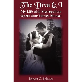 The Diva & I: My Life with Metropolitan Opera Star Patrice Munsel